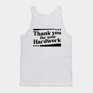 Thank You For Your Hardwork Tank Top